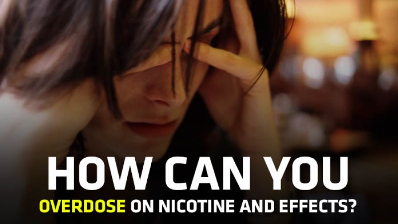 How Can You Overdose on Nicotine and Effects