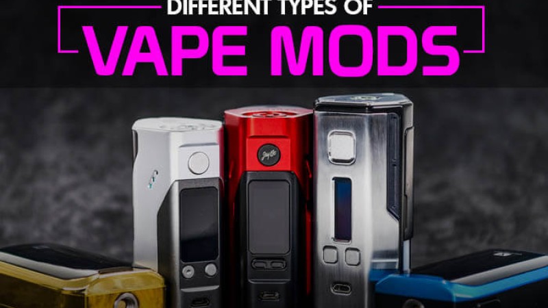 Different Types of Vape Mods