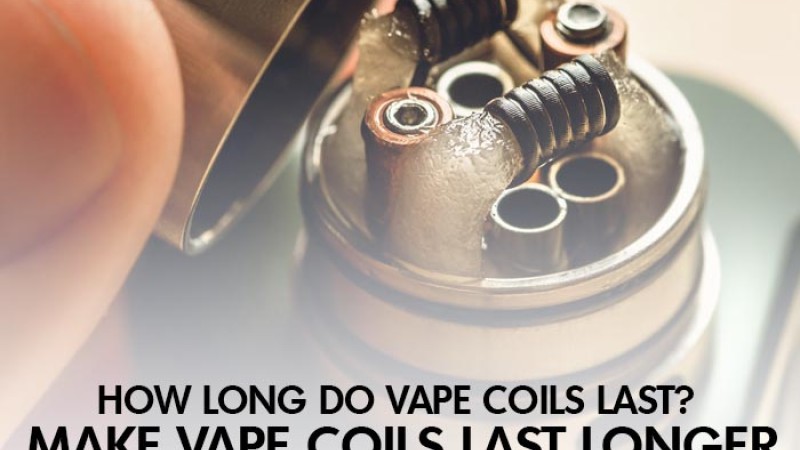 How Long Do Vape Coils Last? Make Vape Coils Last Longer