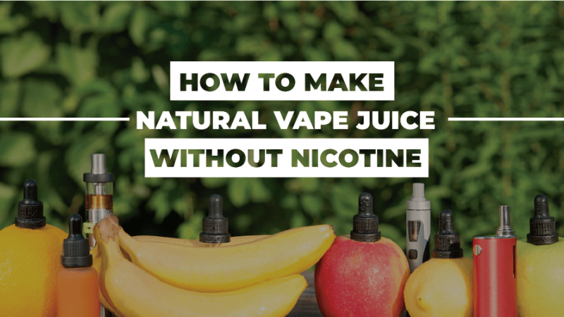 How to make natural vape juice without nicotine?