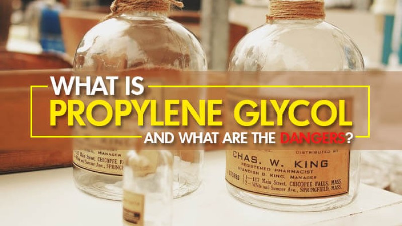 What is Propylene Glycol and What are the Dangers?