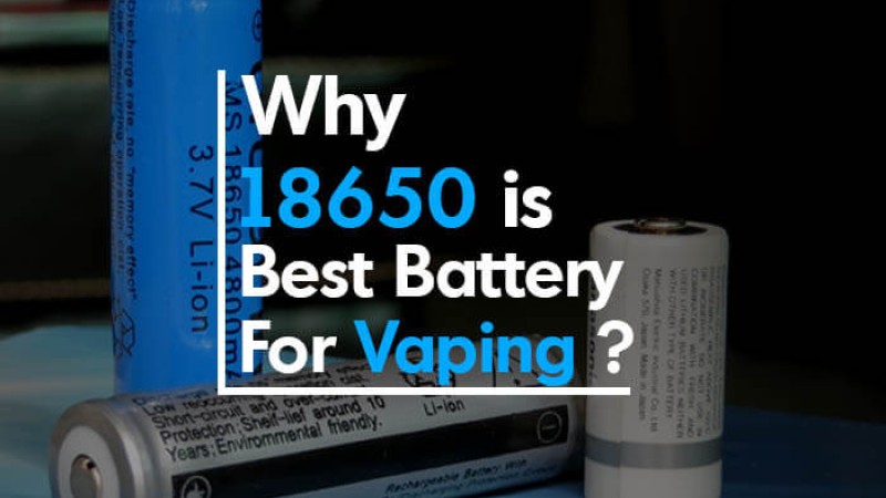 Key Features Of Best 18650 Batteries for Vaping