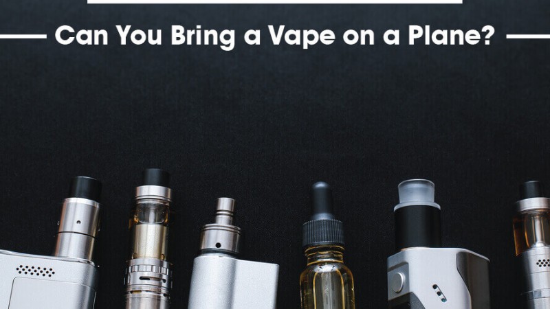 Can You Bring a Vape on a Plane?