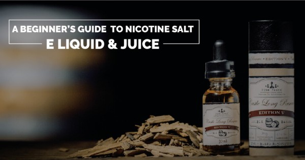 A Beginner's Guide to Nicotine Salt E Liquid and Juice | WWVape