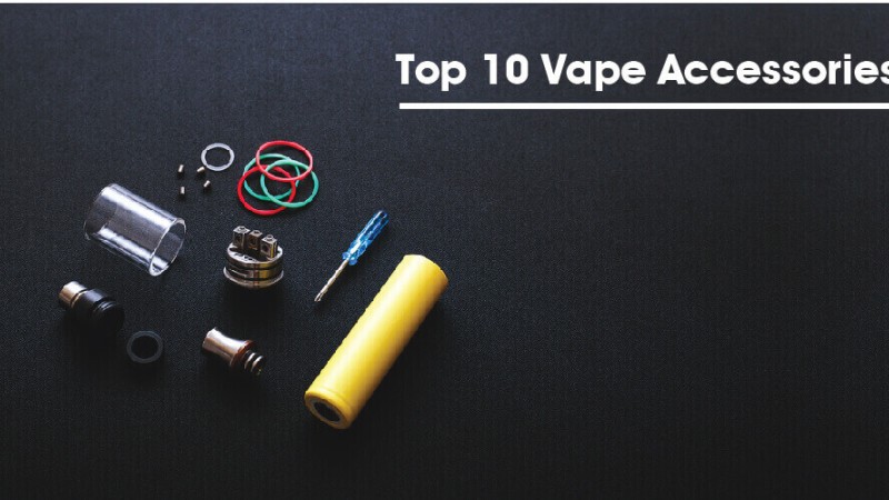 Top 10 Vape Accessories