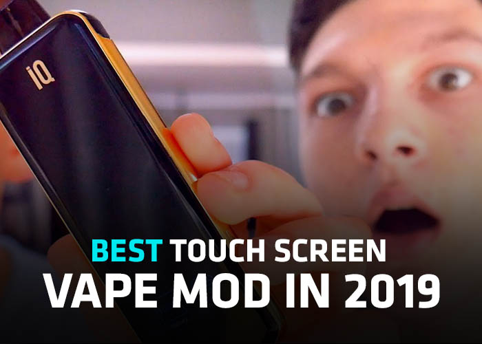 Best touch screen vape mods